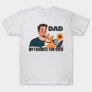 Father's day, My Favorite Fur-ever, Go ask your mom! Father's gifts, Dad's Day gifts, father's day gifts. T-Shirt